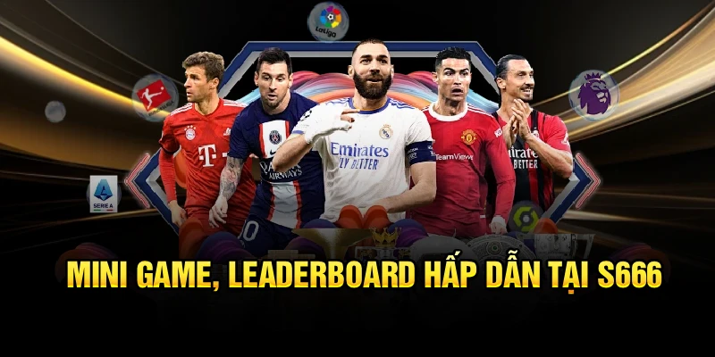 Mini game, leaderboard hấp dẫn tại S666