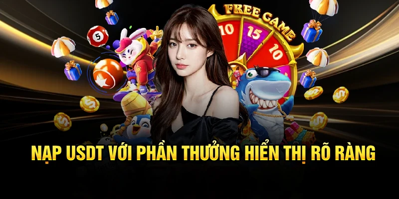 Nạp USDT với phần thưởng hiển thị rõ ràng