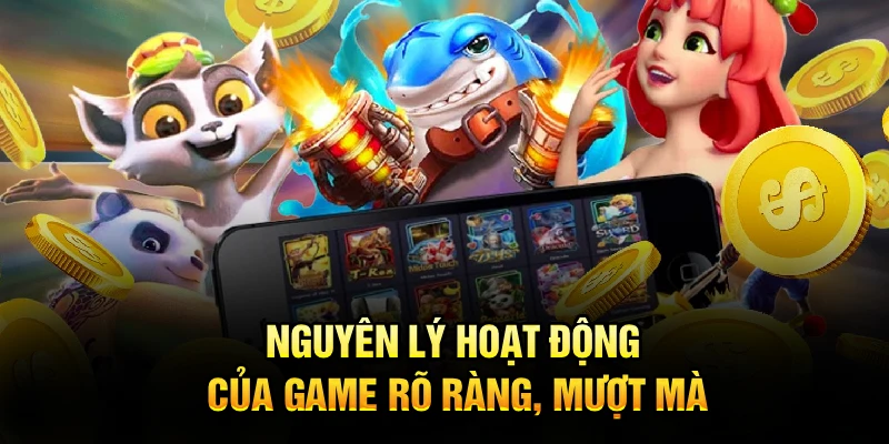 Nguyên lý hoạt động của game rõ ràng, mượt mà