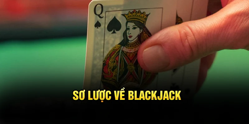 Sơ lược về blackjack