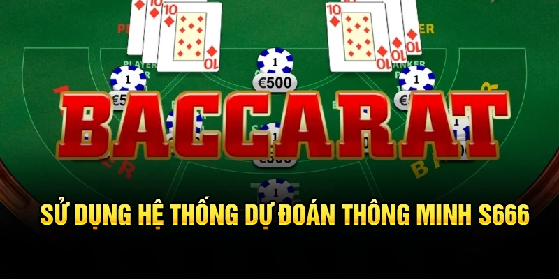 Sử dụng hệ thống dự đoán thông minh S666