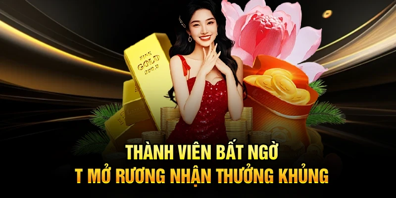 Thành viên bất ngờ mở rương nhận thưởng khủng