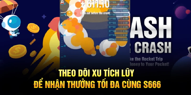 Theo dõi xu tích lũy để nhận thưởng tối đa cùng S666